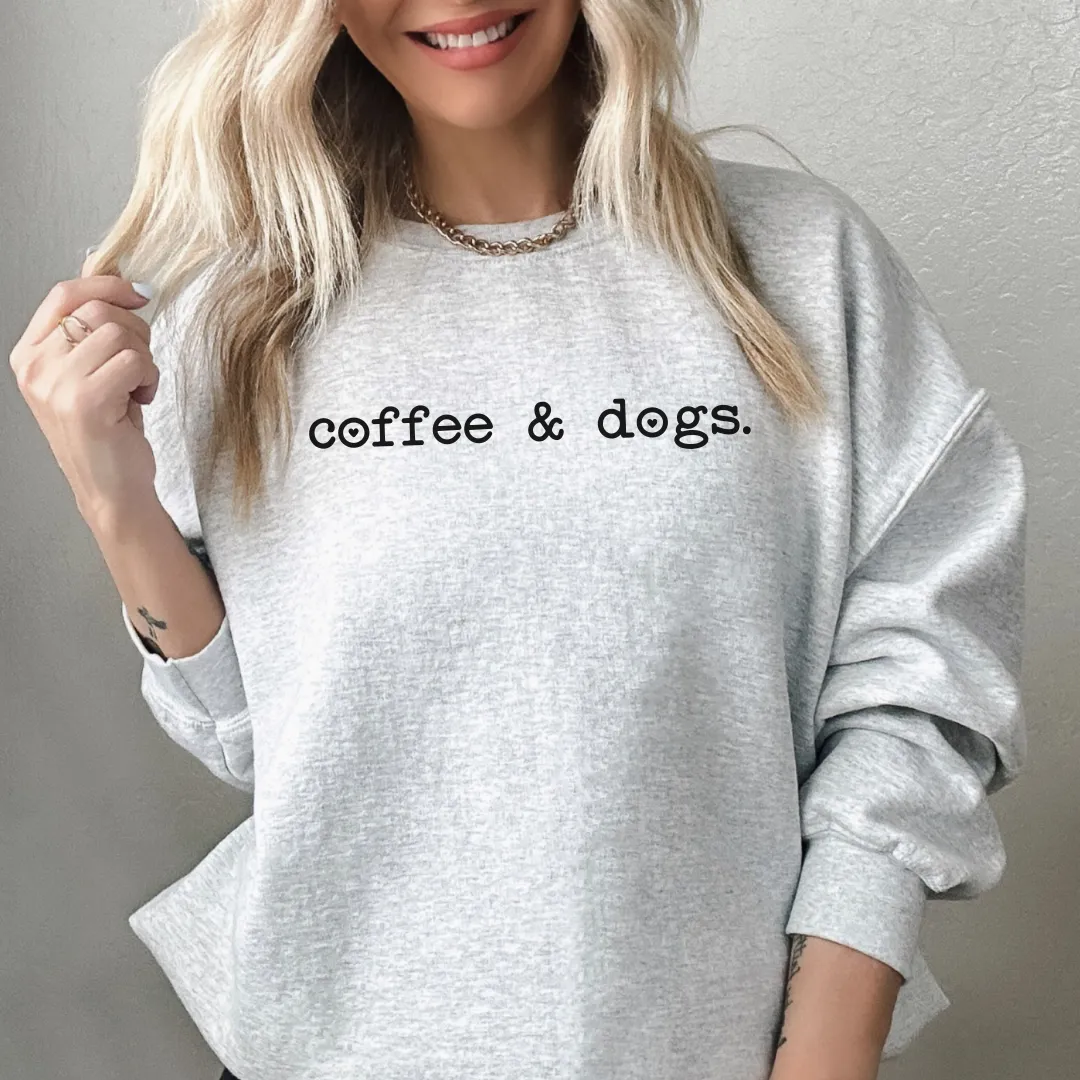 Coffee & Dogs Sweatshirt