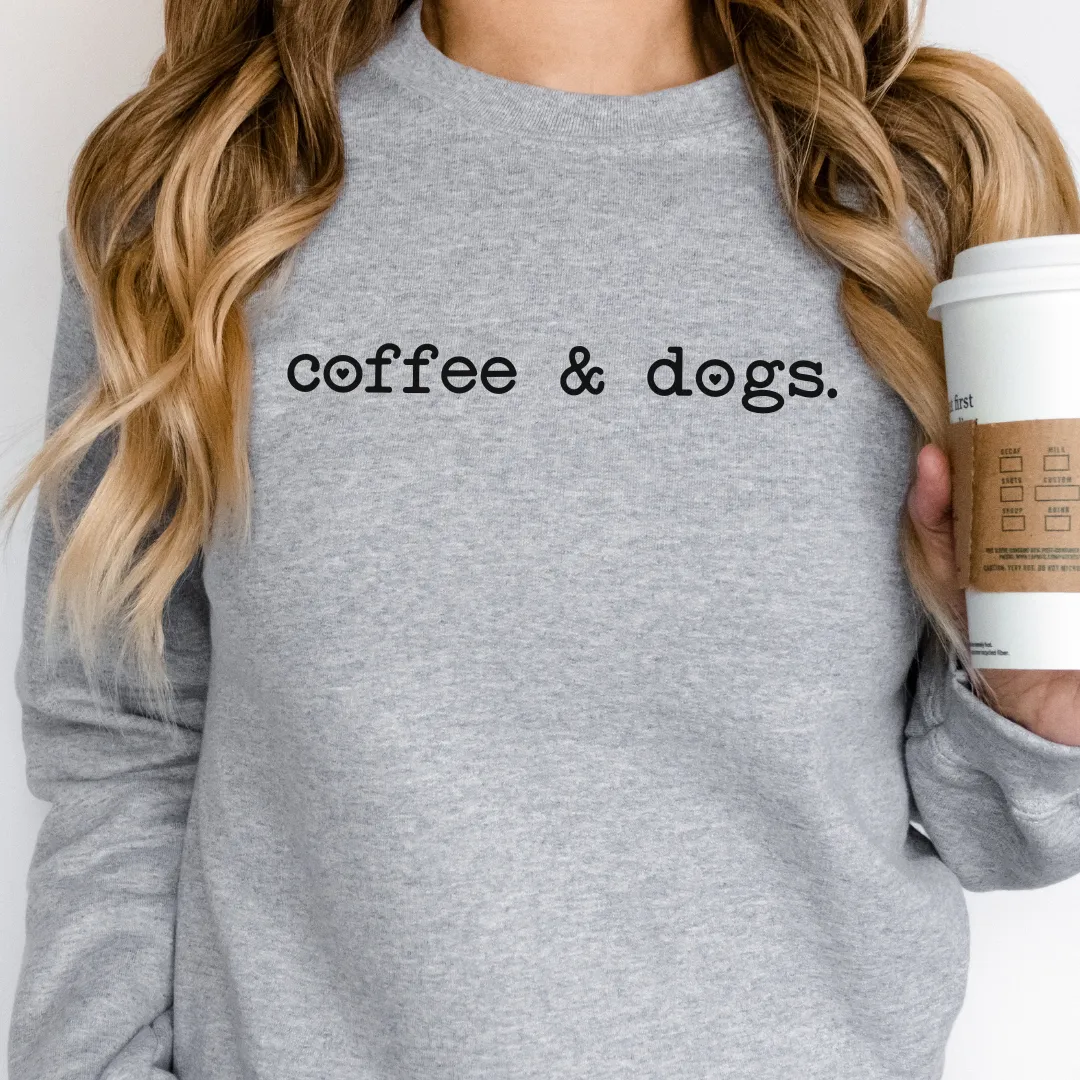 Coffee & Dogs Sweatshirt