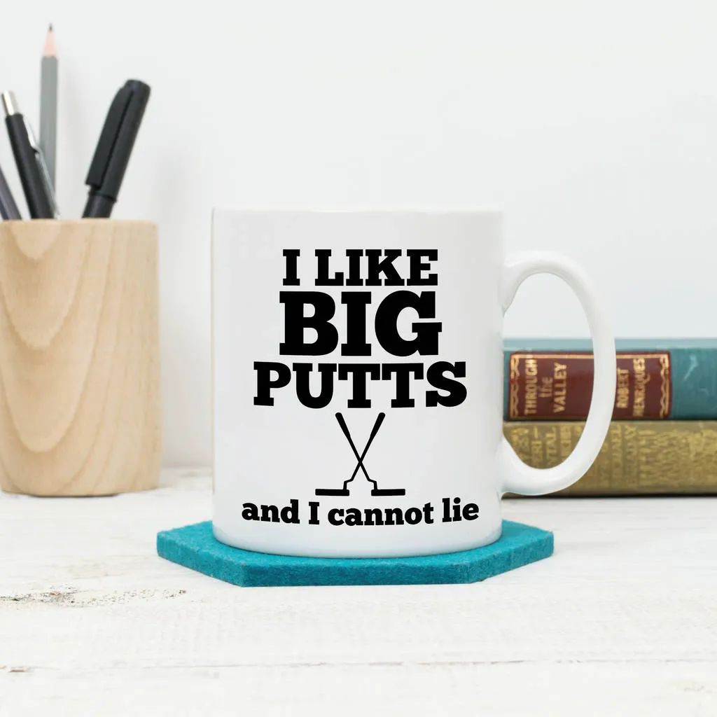 Golf Mug 'I Like Big Putts And I Cannot Lie'