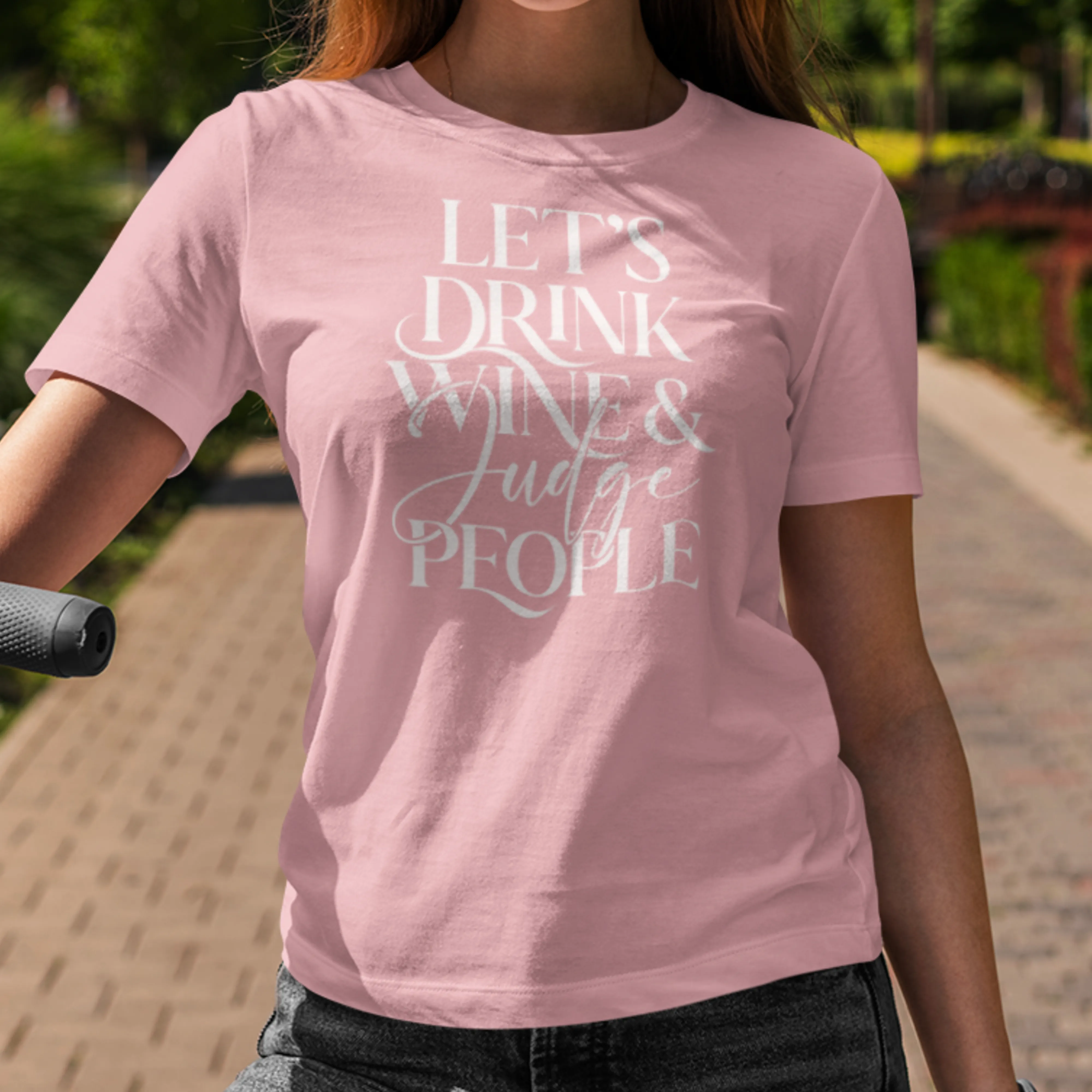 Lets Drink Wine and Judge People Unisex T-shirt