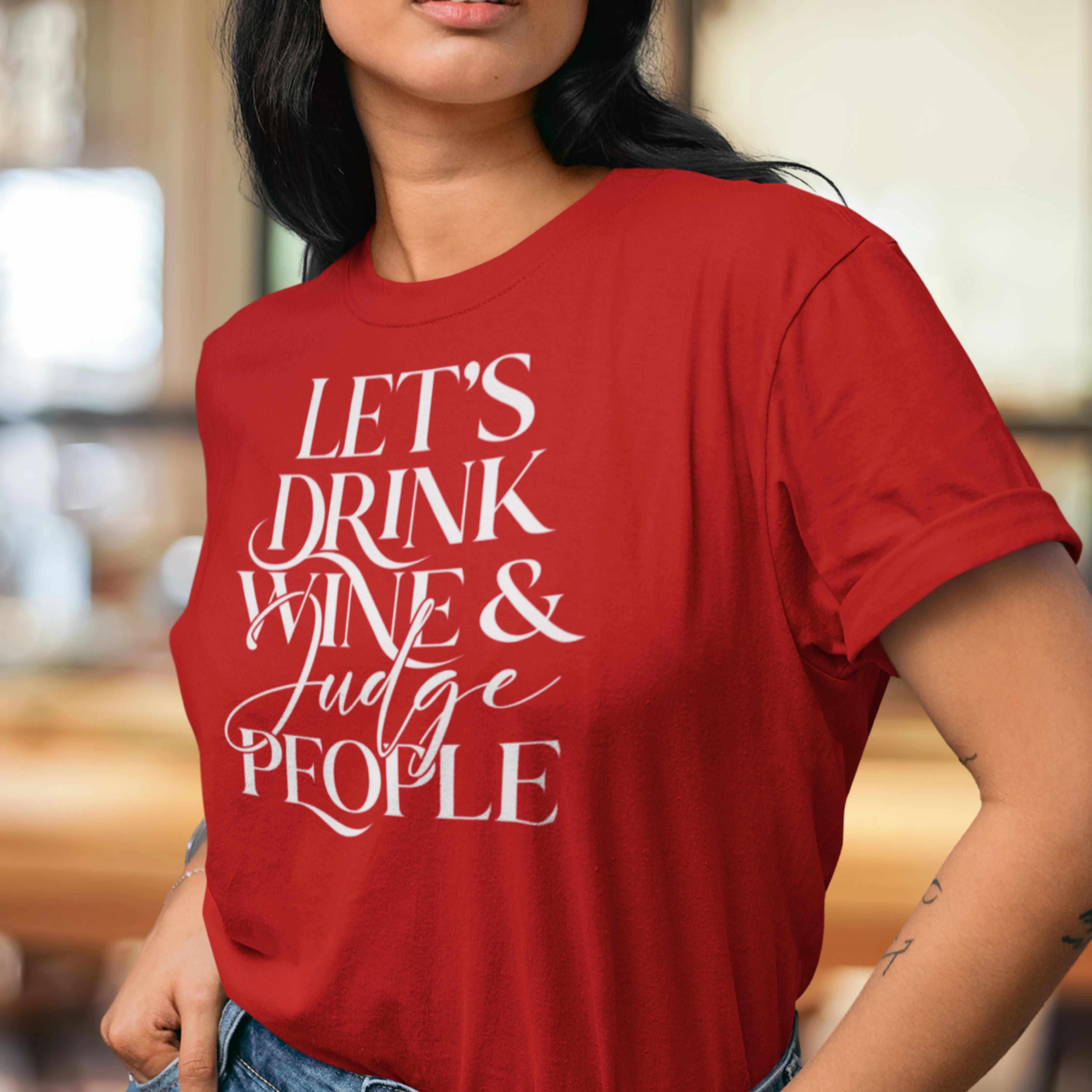 Lets Drink Wine and Judge People Unisex T-shirt