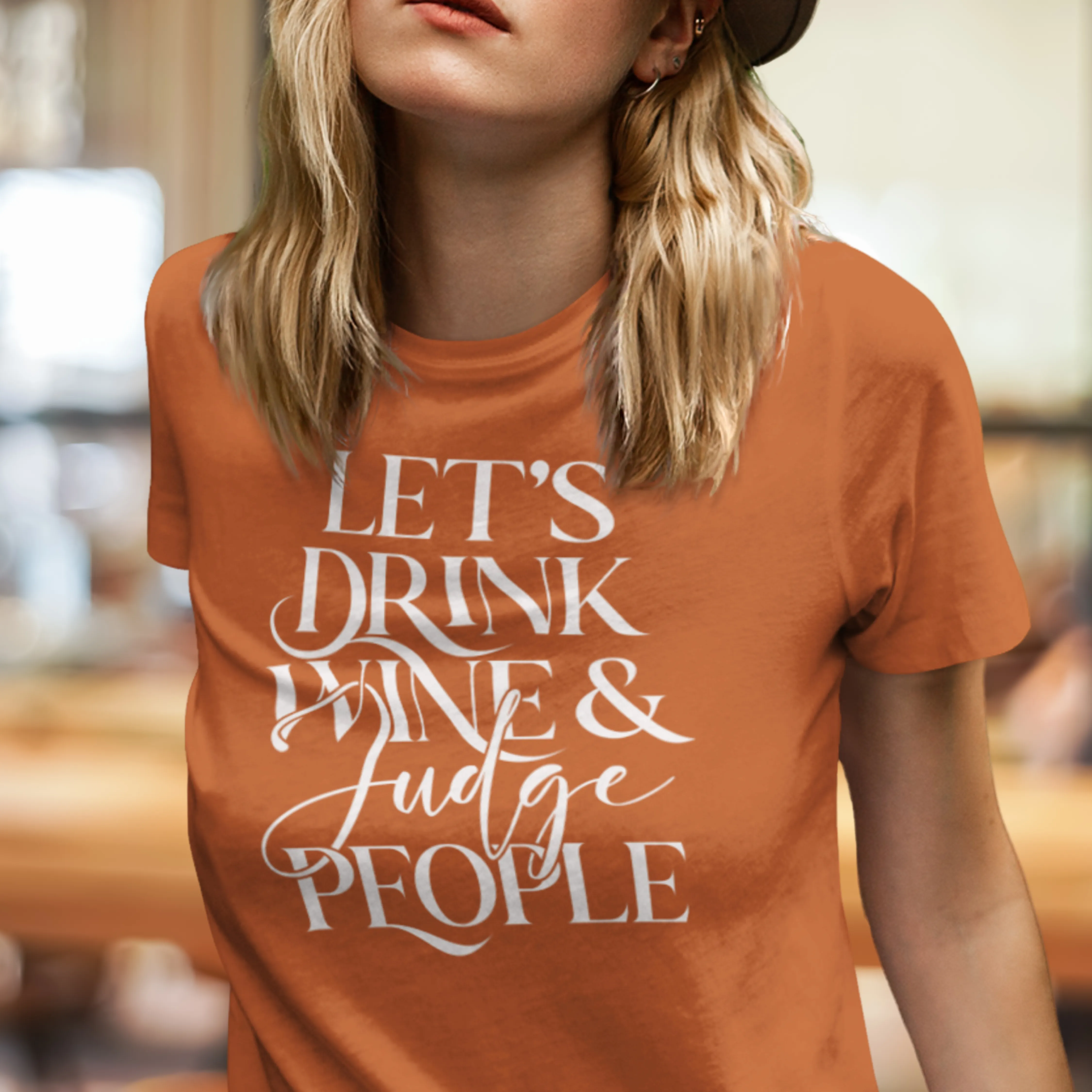 Lets Drink Wine and Judge People Unisex T-shirt