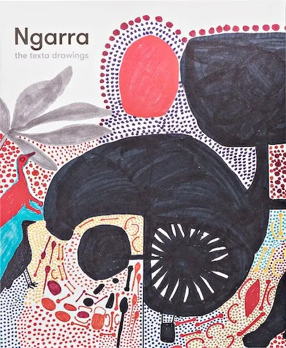 Ngarra: The Texta Drawings Book