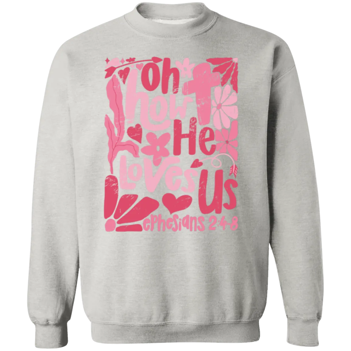 Oh How He Loves Us Sweatshirt – Gildan Crewneck | Ephesians 2:4-8 Faith Apparel | Boho Christian Valentine’s Gift