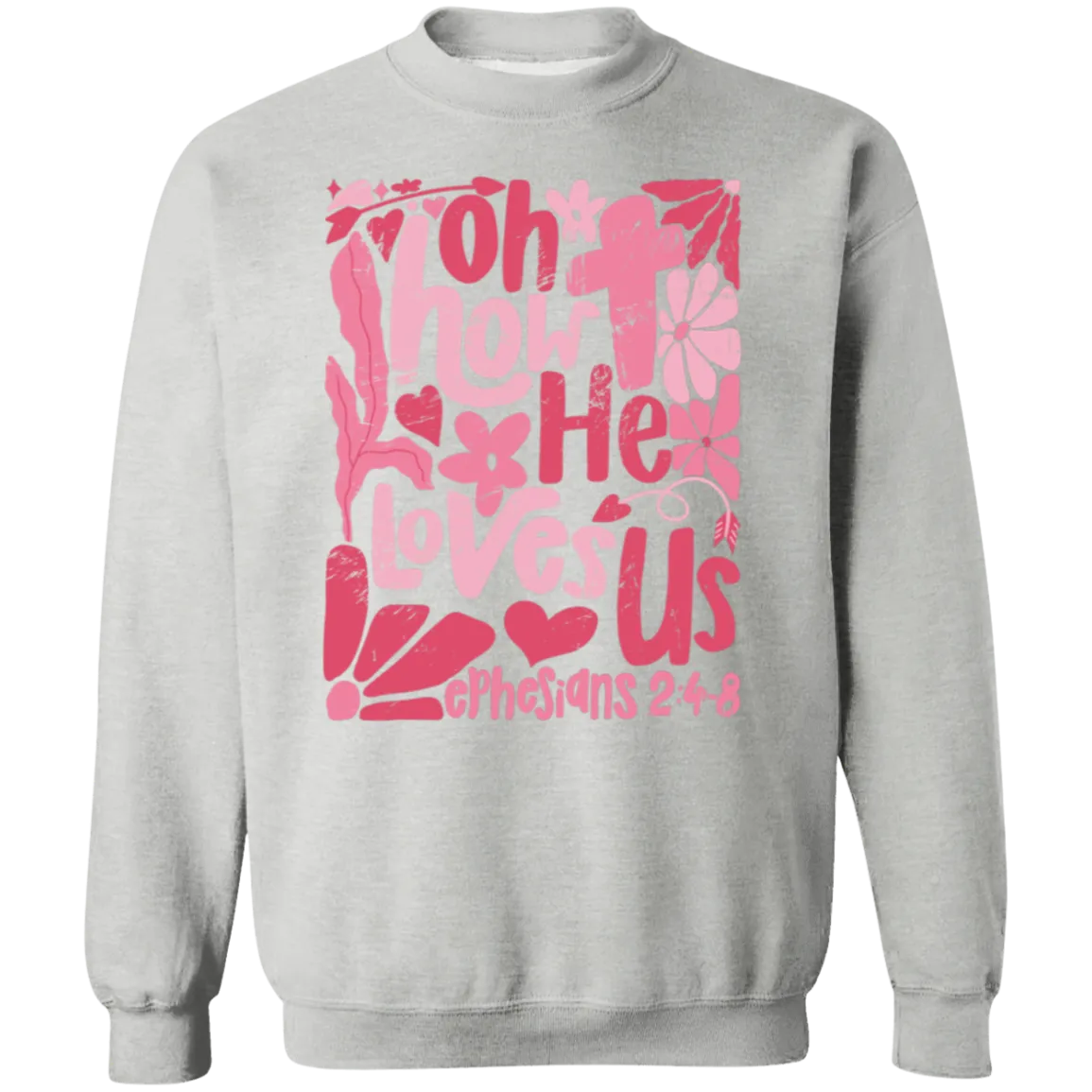 Oh How He Loves Us Sweatshirt – Gildan Crewneck | Ephesians 2:4-8 Faith Apparel | Boho Christian Valentine’s Gift