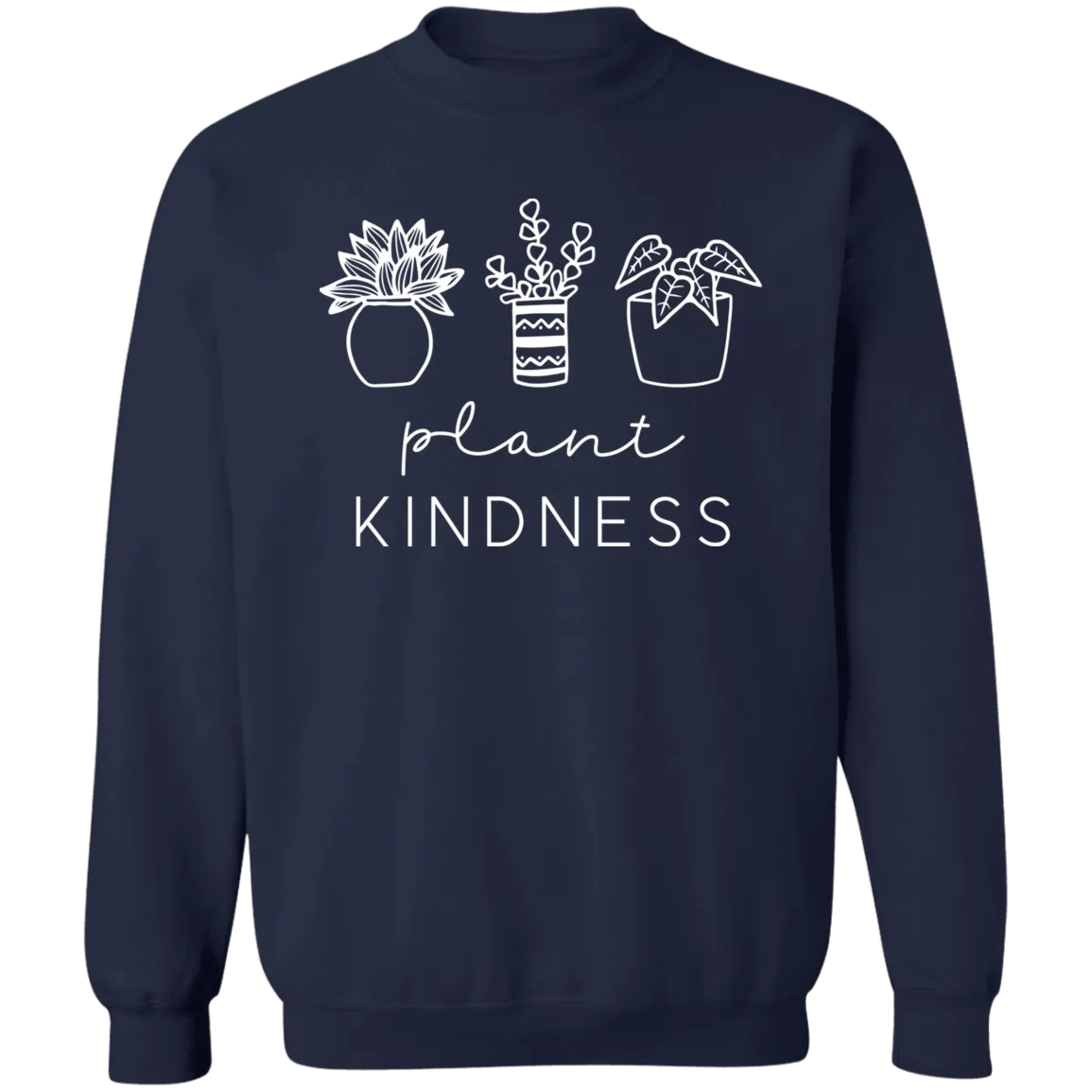Plant Kindness Gildan Crewneck Sweatshirt – Perfect for Plant Lovers & Positivity Seekers