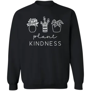 Plant Kindness Gildan Crewneck Sweatshirt – Perfect for Plant Lovers & Positivity Seekers