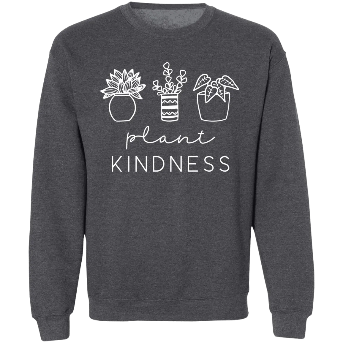 Plant Kindness Gildan Crewneck Sweatshirt – Perfect for Plant Lovers & Positivity Seekers