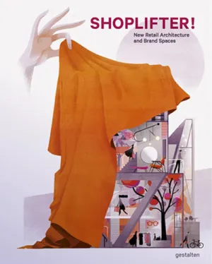Shoplifter: New Retail Architecture and Brand Spaces